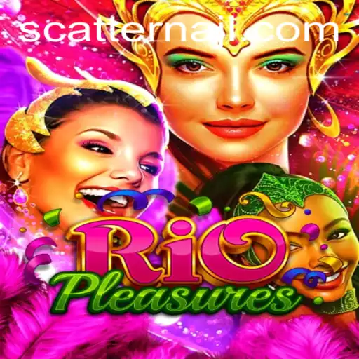 RioPleasures: Experience the Thrill of Scatterna in a Vibrant Gaming Landscape